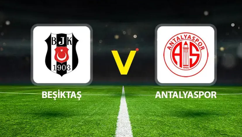 Beşiktaş -Antalyaspor maçı ne zaman, hangi kanalda? Nerede izlenir? Maç kadrosu, ilk 11’ler! Süper Lig