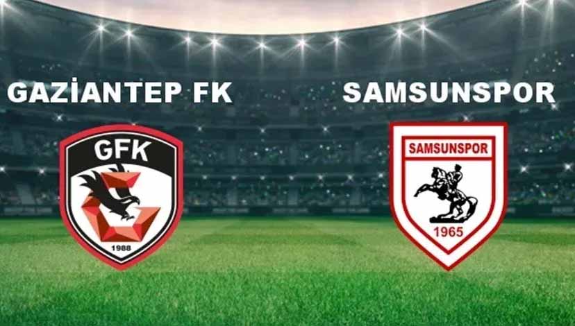 Gaziantep FK- Samsunspor maçı ne zaman, hangi kanalda? Nerede izlenir? Maç kadrosu, ilk 11’ler! Süper Lig